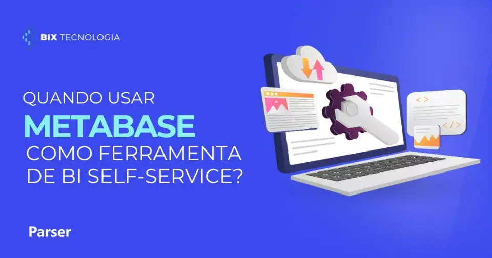 Quando usar Metabase como ferramenta de BI self-service?
