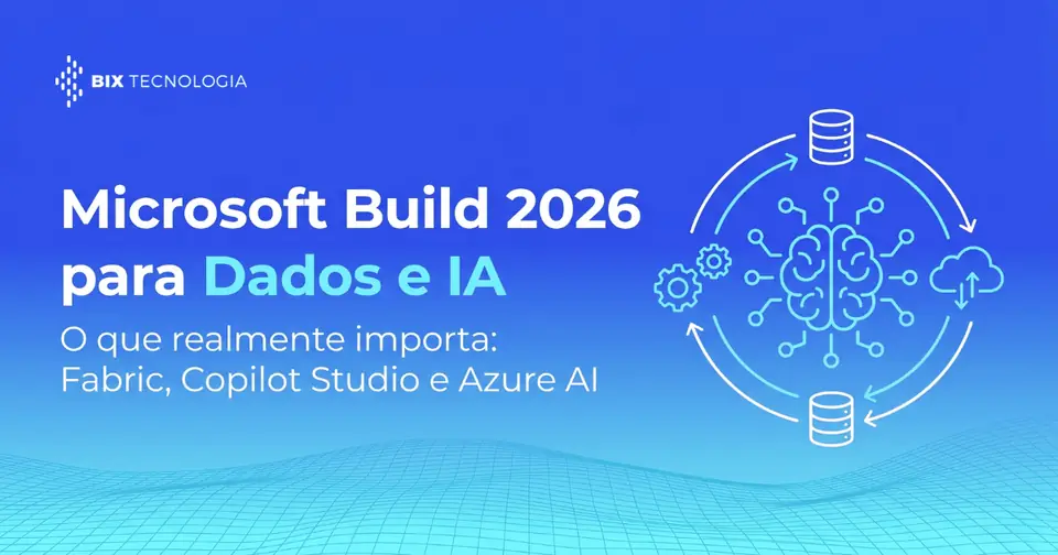 Microsoft Build 2026 para dados e IA: o que realmente importa