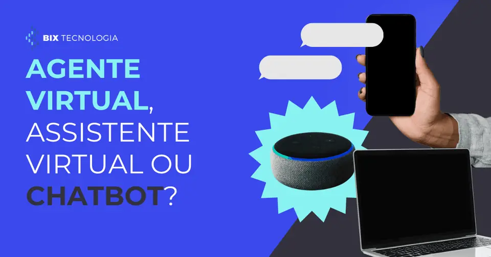 O que é um agente virtual e como é diferente de um assistente virtual ou chatbot?