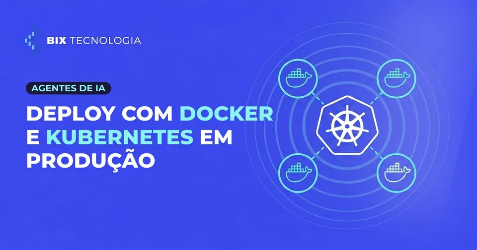 Deploy de agentes de IA com Docker e Kubernetes em 2026: guia para produção