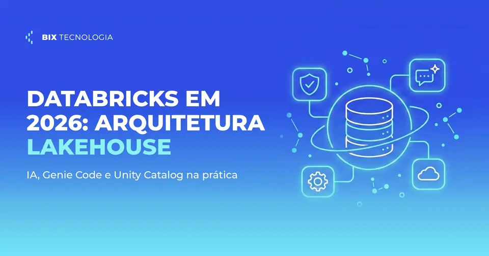 Databricks em 2026: guia de arquitetura Lakehouse com IA, Genie Code e Unity Catalog
