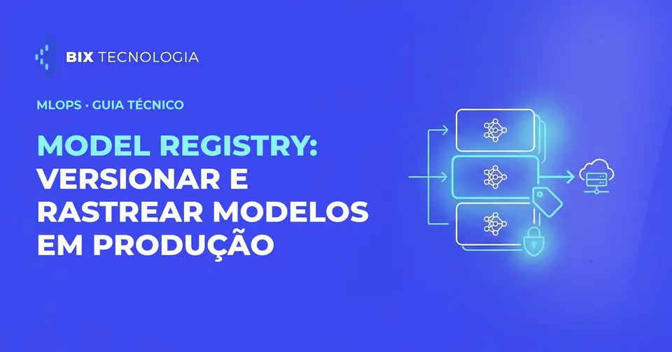 Model registry: versionar e rastrear modelos em produção