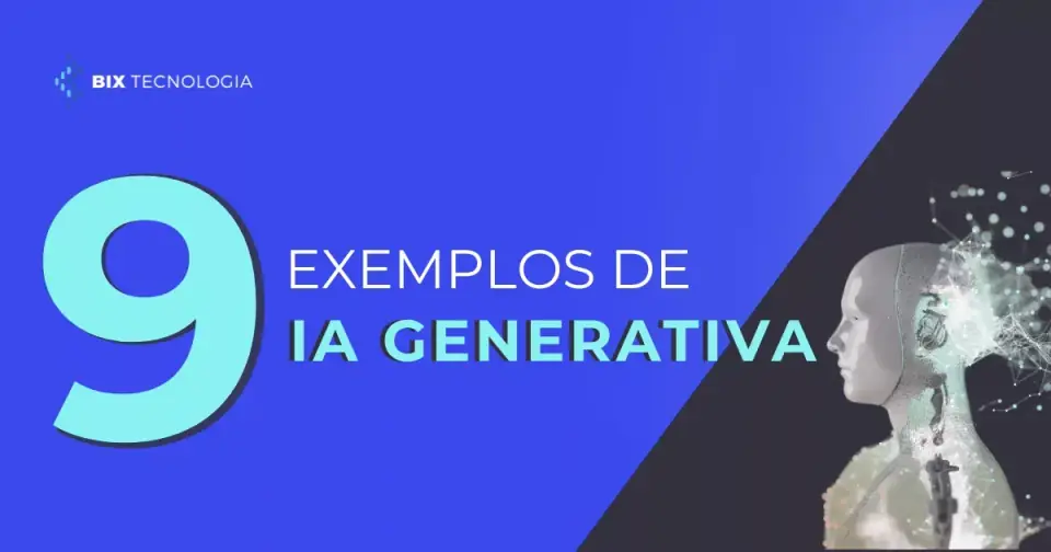 9 exemplos de IA generativa aplicados em empresas