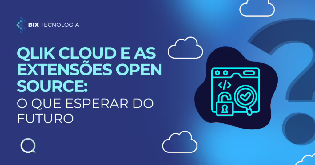 Banner azul com o título 'Qlik Cloud e as extensões open source' e ícones de código, cadeado e lupa.